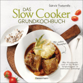das_slowcookergrundkochbuch_informationen_und_rezepte_um_zeit_und_geld_zu_sparen_langsam_gekocht_schmeckts_einfach_besser