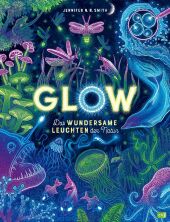 glow_das_wundersame_leuchten_der_natur
