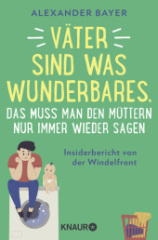 vaeter_sind_was_wunderbares_das_muss_man_den_muettern_nur_immer_wieder_sagen