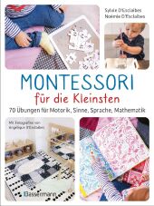 montessori_fuer_die_kleinsten_von_der_geburt_bis_3_jahre_70_uebungen_fuer_motorik_sinne_sprache_mathematik