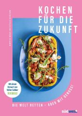 kochen_fuer_die_zukunft_die_welt_retten_aber_mit_genuss