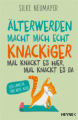 aelter_werden_macht_mich_echt_knackiger_mal_knackt_es_hier_mal_knackt_es_da