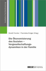 die_oekonomisierung_des_sozialen_vergesellschaftungsdynamiken_in_der_familie
