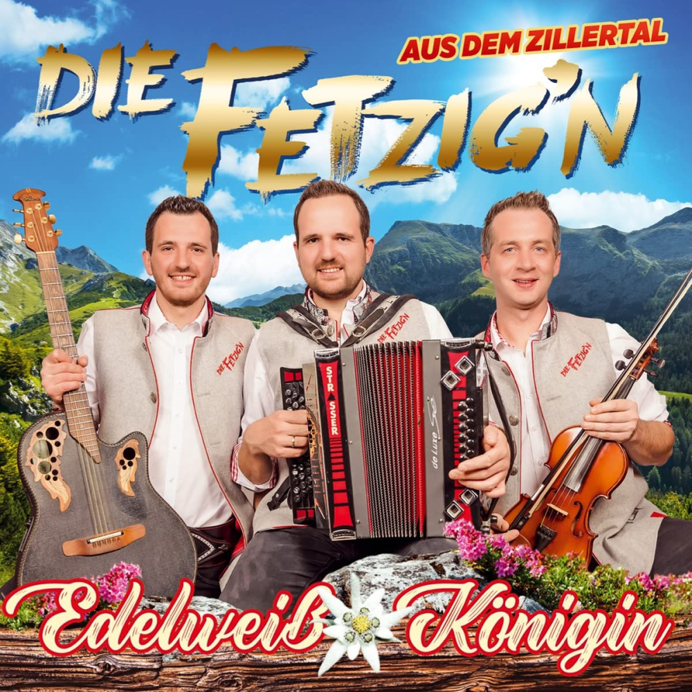 9003549537175 - Edelweiß Königin - Die Fetzig
 aus dem Zillertal (CD)