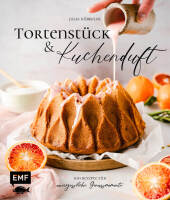 tortenstueck_und_kuchenduft_100_rezepte_fuer_unvergessliche_genussmomente
