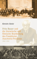 fritz_bauer_und_die_literarische_und_filmische_bearbeitung_des_frankfurter_auschwitzprozesses_19631965