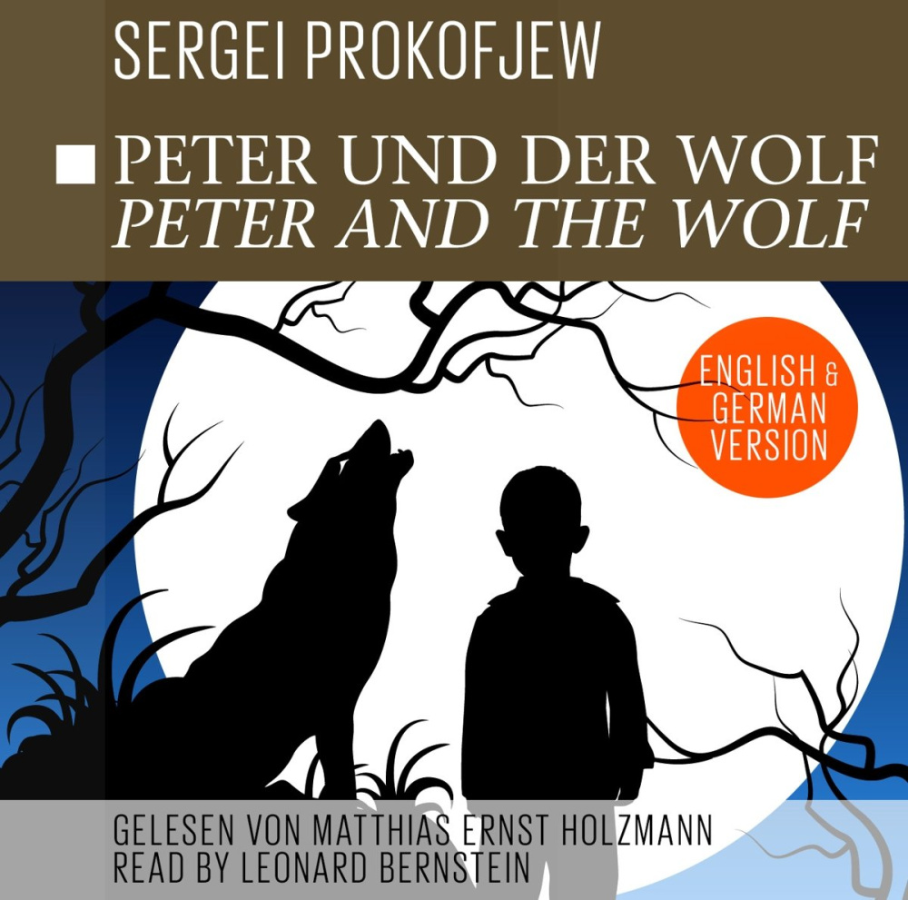 0090204696475 - Peter Und Der Wolf-Peter And The Wolf - Matthias Ernst-BernsteinLeonard Holzmann (Hörbuch)