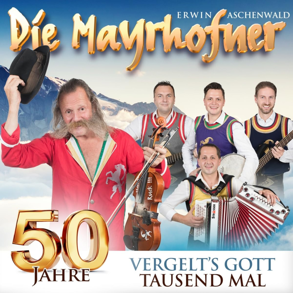 9002986714699 - Die Mayrhofner - 50 Jahre - Vergelts Gott Tausendmal CD - Die Mayrhofner (CD)