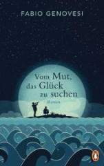 vom_mut_das_glueck_zu_suchen