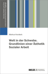 welt_in_der_schwebe_grundlinien_einer_aesthetik_sozialer_arbeit