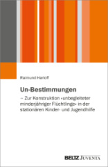 unbestimmungen_zur_konstruktion_unbegleiteter_minderjaehriger_fluechtlinge_in_der_stationaeren_kinder_und_jugendhilfe