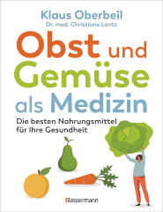 obst_und_gemuese_als_medizin_die_besten_nahrungsmittel_fuer_ihre_gesundheit