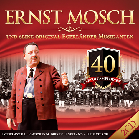 9003549551881 - 40 Erfolgsmelodien - Ernst Mosch und seine Orginal Egerländer Musikanten (CD)