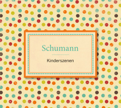 schumann_kinderszenen