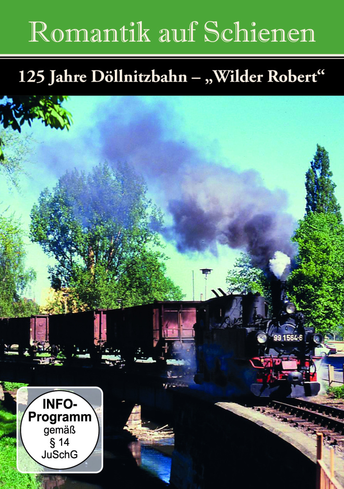 0886922133114 - 125 Jahre  Döllnitzbahn „Wilder Robert“