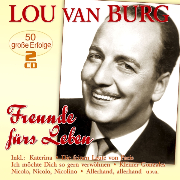 4260320873388 - Freunde Fürs Leben - 50 Große Erfolge - Lou Van Burg (CD)