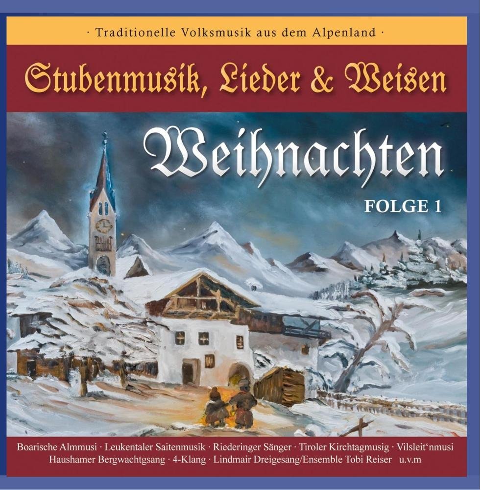 WEIHNACHTEN - Stubenmusik, Lieder & Weisen Folge 1