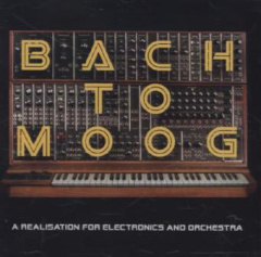 bach_to_moog_a_realisation_for_electronics_and_orchestra_1_audiocd