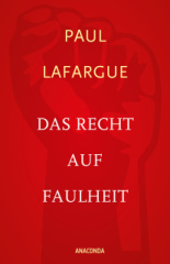 das_recht_auf_faulheit_und_die_religion_des_kapitals