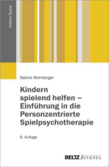 kindern_spielend_helfen_einfuehrung_in_die_personzentrierte_spielpsychotherapie