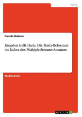 kingdon_trifft_hartz_die_hartzreformen_im_lichte_des_multiplestreamsansatzes