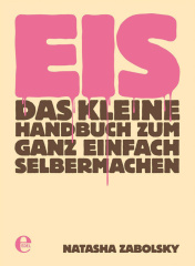 eis_das_kleine_handbuch_zum_ganz_einfach_selbermachen