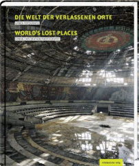 die_welt_der_verlassenen_orte_worlds_lost_place