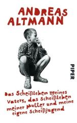 das_scheissleben_meines_vaters_das_scheissleben_meiner_mutter_und_meine_eigene_scheissjugend