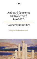 woher_kommt_ihr_neugriechisches_lesebuch_apo_poi_erxeste_neoellinika_diigimata