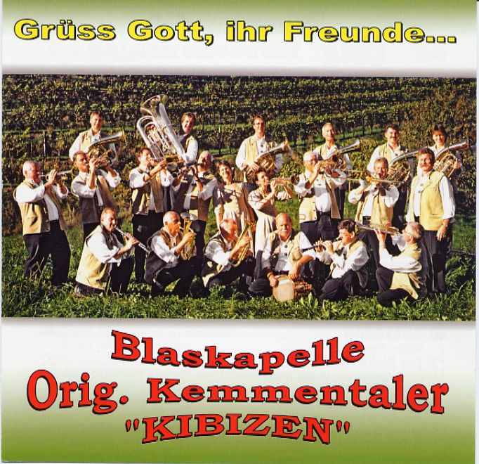 9003549755814 - Blaskapelle Orig Kemmentaler Kibizen - Grüß Gottihr Freunde